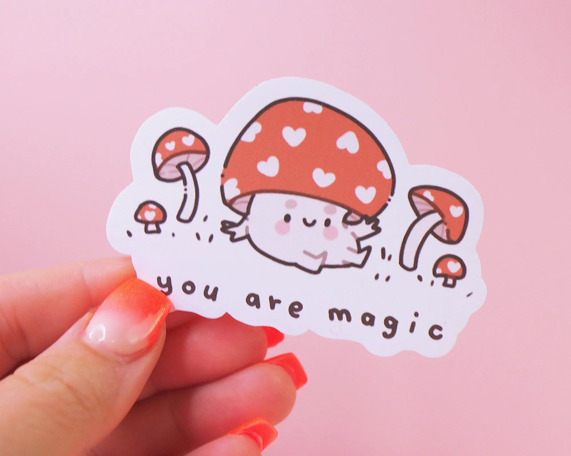 You are Magic - Kawaii Mushroom Die Cut Sticker